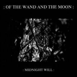Of The Wand And The Moon : Midnight Will